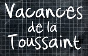 VACANCES SCOLAIRES DE LA TOUSSAINT